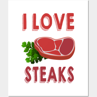 I Love Steaks Posters and Art